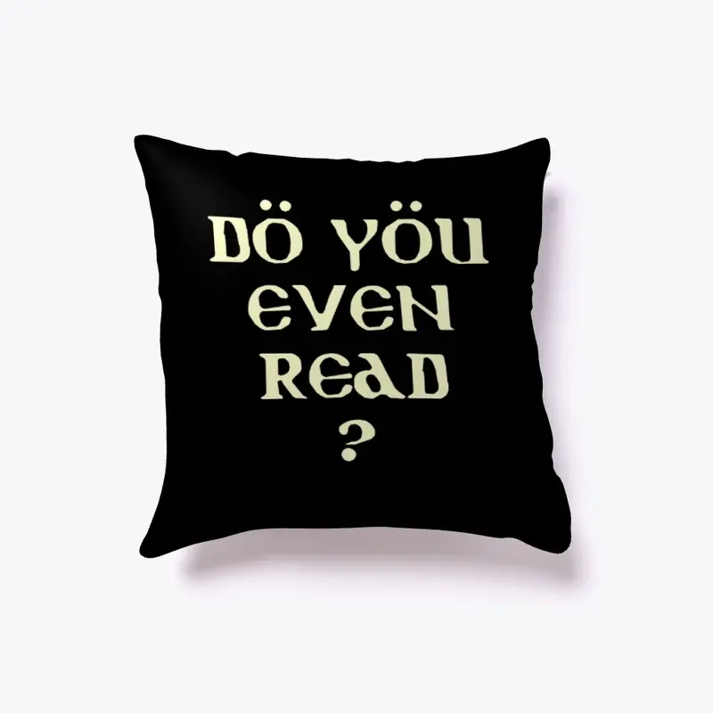 Do you even READ? Pillow